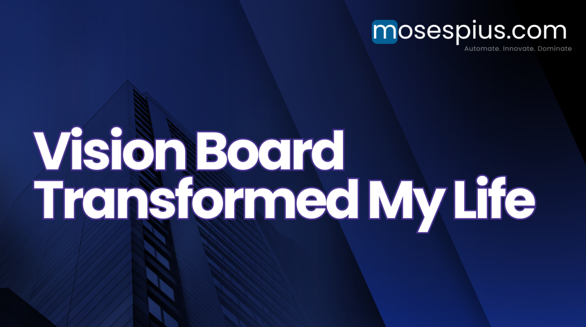 How a Simple Vision Board Transformed My Life in 6 Months