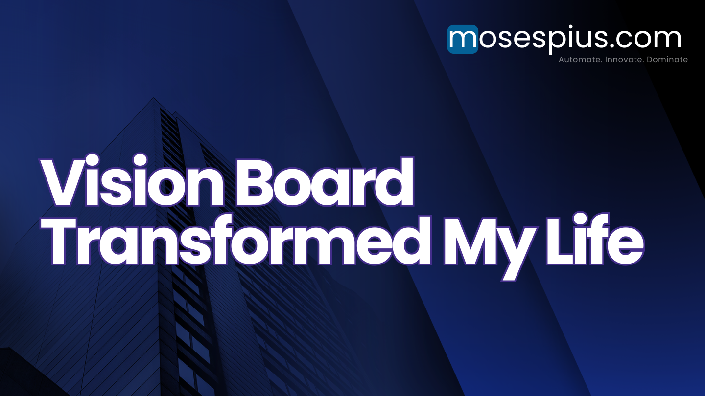 How a Simple Vision Board Transformed My Life in 6 Months